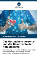 Das Gesundheitspersonal und der Benutzer in der Notaufnahme