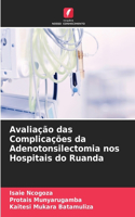 Avaliação das Complicações da Adenotonsilectomia nos Hospitais do Ruanda