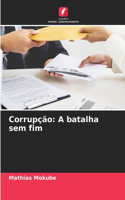 Corrupção: A batalha sem fim