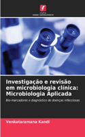 Investigação e revisão em microbiologia clínica: Microbiologia Aplicada
