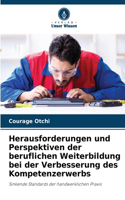 Herausforderungen und Perspektiven der beruflichen Weiterbildung bei der Verbesserung des Kompetenzerwerbs