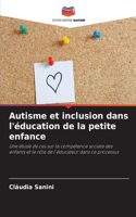 Autisme et inclusion dans l'éducation de la petite enfance