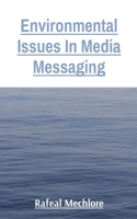 Environmental Issues In Media Messaging
