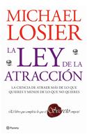 La ley de la atraccion/ The Law of Attraction: La ciencia de atraer mas de lo que quieres y menos de lo que no quieres/ The Science of Attracting More of What You Want and Less of What You Don't