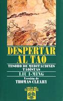 Despertar al Tao: Tesoro de meditaciones taoistas