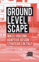 Ground Level-Scape: Mass-housing adaptive design strategies in Italy. Ideas for Tor Bella Monaca (BABEL International)