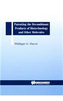 Patenting the Recombinant Products of Biotechnology and Other Molecules: (English)