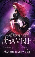 Desperate Gamble