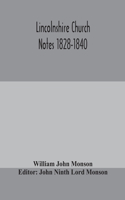 Lincolnshire Church Notes 1828-1840