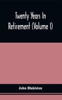 Twenty Years In Retirement (Volume I)