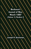 Buchanan's Journal of Man, March 1887 (Volume 1) Number 2