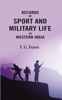 Records Of Sport And Military Life In Western India [Hardcover]