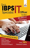 Guide to IBPS Specialist IT Officer Scale I with 2013-17 Solved Papers