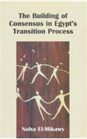 The Building of Consensus in Egyptas Transition Process