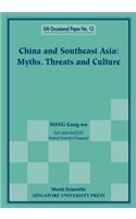 China and Southeast Asia: Myths, Threats, and Culture