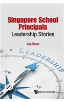 Singapore School Principals: Leadership Stories