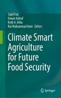 Climate Smart Agriculture for Future Food Security