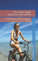 The Crigler Najjar Syndrome Sourcebook: A Comprehensive Guide for Parents and Families