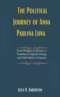 The Political Journey of Anna Paulina Luna