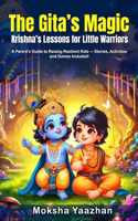 The Gita's Magic Krishna's Lessons for Little Warriors