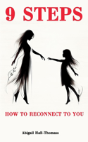 Algorithm of Happiness or How to Reconnect to You in 9 Steps: You Self-Help Guide and Personal Growth through Your Body's Signals