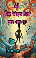 All The Ways That You Can Go! -Dr. Noose: Seussicide: A Parody! A Funny Rhyming Picture Book for adults.Humorous verse