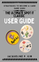 The Ultimate Spot It Classic User Guide