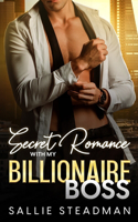Secret Romance with my Billionaire Boss: (The Billionaire Boss Enemies to Lovers)
