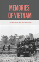 Memories Of Vietnam