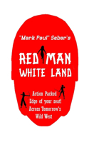 Red Man, White Land