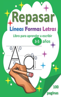 Repasar Líneas Formas Letras: Libro para Aprender a Escribir 3-5 años