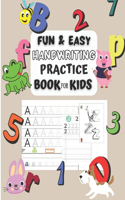 Fun&Easy Handwriting Practice Book for Kids: Fun and easy: a practice book for handwriting the children's alphabet. Trace letters and numbers.Alphabet and letters coloring pages. Handwriting pr