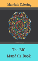 The BIG Mandala Book: The Art Of Mandala - 100 Beautiful Flower Mandalas For Adults Designed to Soothe the Soul