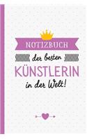 Notizbuch der besten Künstlerin in der Welt: Geschenk für eine Künstlerin - A5 / liniert - Geschenke zum Geburtstag oder Weihnachten