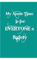 My alone time is for everyone s safety