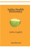 Sotho Health Dictionary: Sotho-English