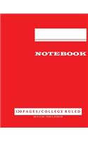Notebook: Red notebook: 120 Pages, College Ruled, One Subject Daily Journal Notebook (Large, 8.5 x 11 in.) (Basic Notebook)
