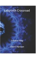 Labyrinth Crossroad: Scorpion Ring