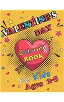 Valentine's Day Coloring Book for Kids Ages 2-5: 100 Fun and Easy Valentines day Coloring Pages - Valentines day Gift for Kids, Toddlers and Preschool ( Valentines day for Kids )