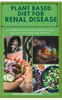 Plant Based Diet for Renal Disease