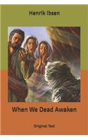 When We Dead Awaken: Original Text