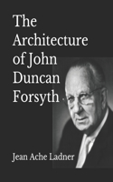 The Architecture of John Duncan Forsyth