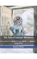 The Tale of Samuel Whiskers: Large Print