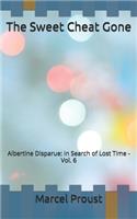 The Sweet Cheat Gone: Albertine Disparue: In Search of Lost Time - Vol. 6