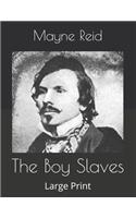 The Boy Slaves: Large Print