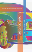 Dream car: Lets go .. we will colour your Dream car(6 Mamoun)