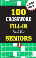 100 CROSSWORD FILL-IN Book For SENIORS; VOL.1