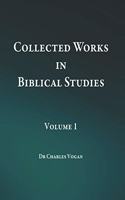 Collected Works in Biblical Studies - Volume 1