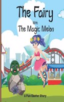 The Fairy With The Magic Melon