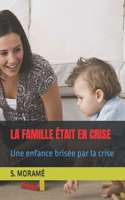 Famille Était En Crise: Une enfance brisée par la crise